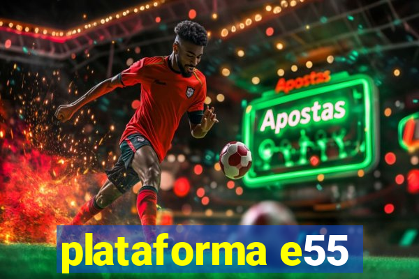 plataforma e55